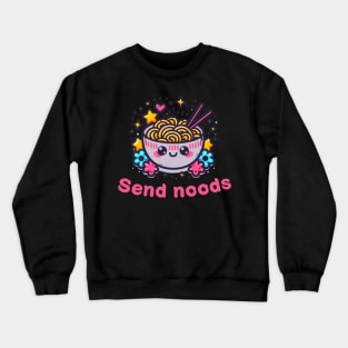 Adorable Kawaii Noodle Bowl Design - "Send Noods" Playful Pun Tee Crewneck Sweatshirt